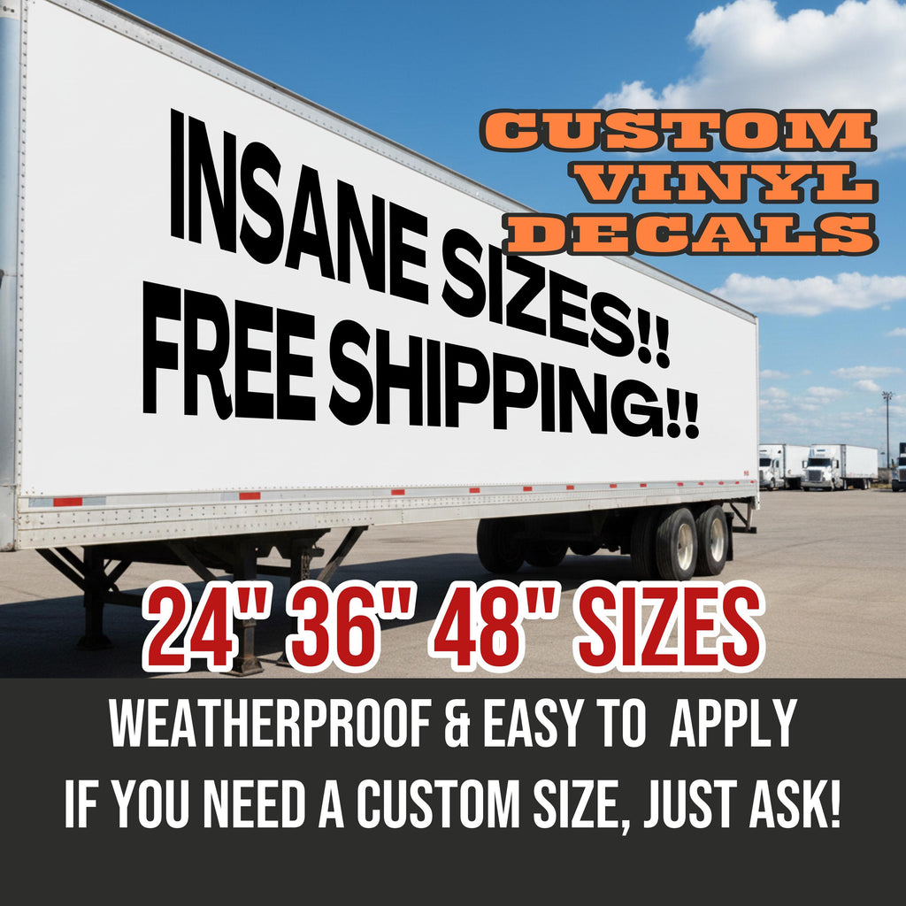 Custom Giant Vinyl Decals, 36 and 46 Inches Tall