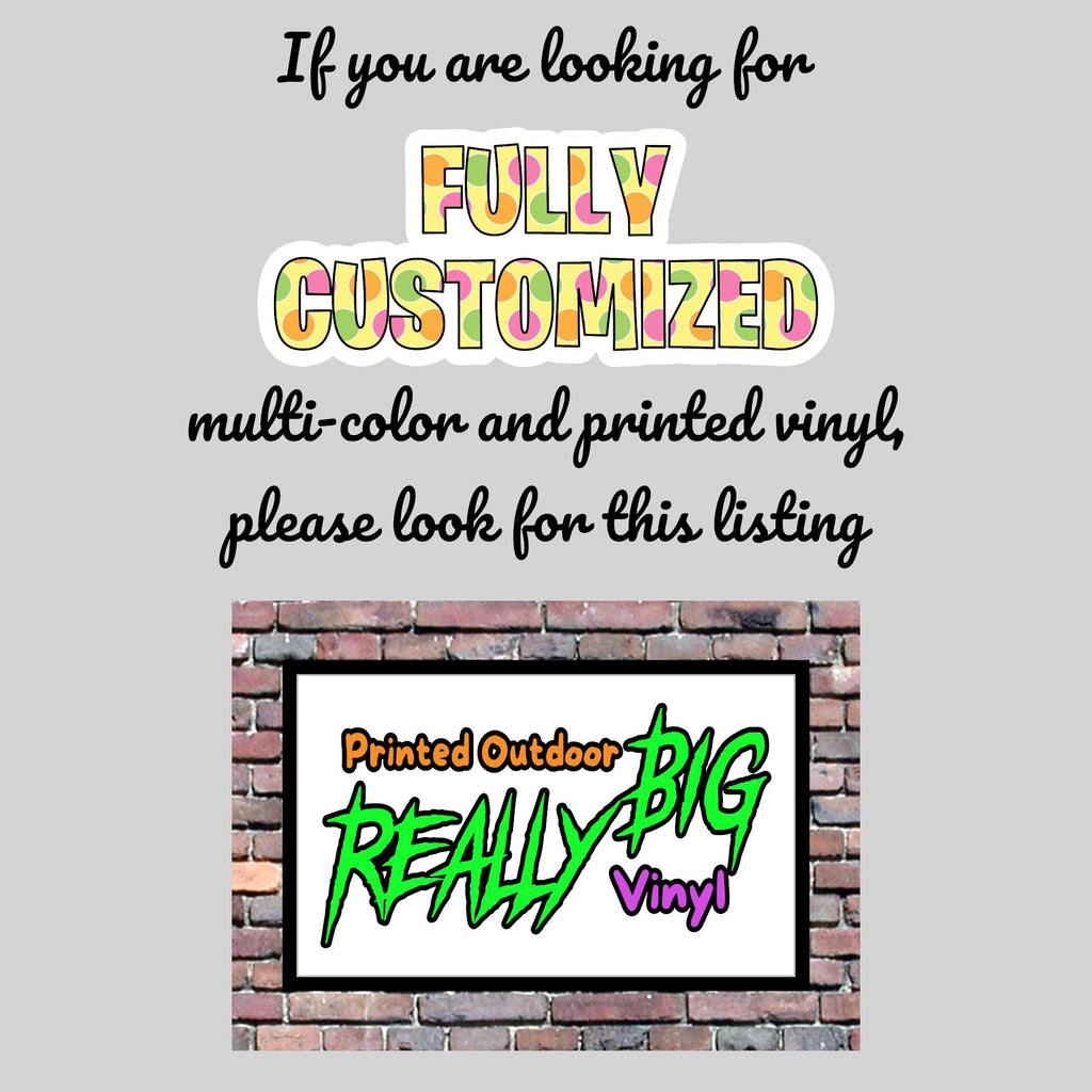 Custom Vinyl Decals up to 12 Feet Long, 37 Colors