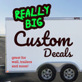 Custom Vinyl Decals up to 12 Feet Long, 37 Colors