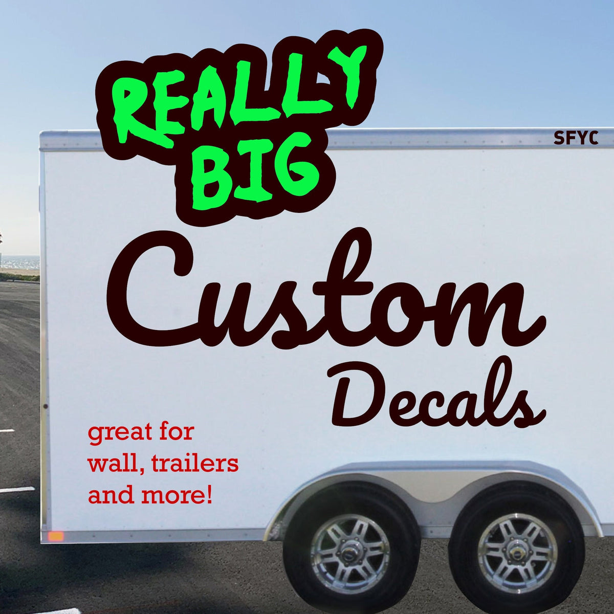 Custom Vinyl Decals up to 12 Feet Long, 37 Colors